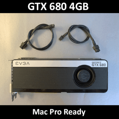 GTX 680 4GB GPU | Mac Pro Ready | Metal Support for Mojave -Big