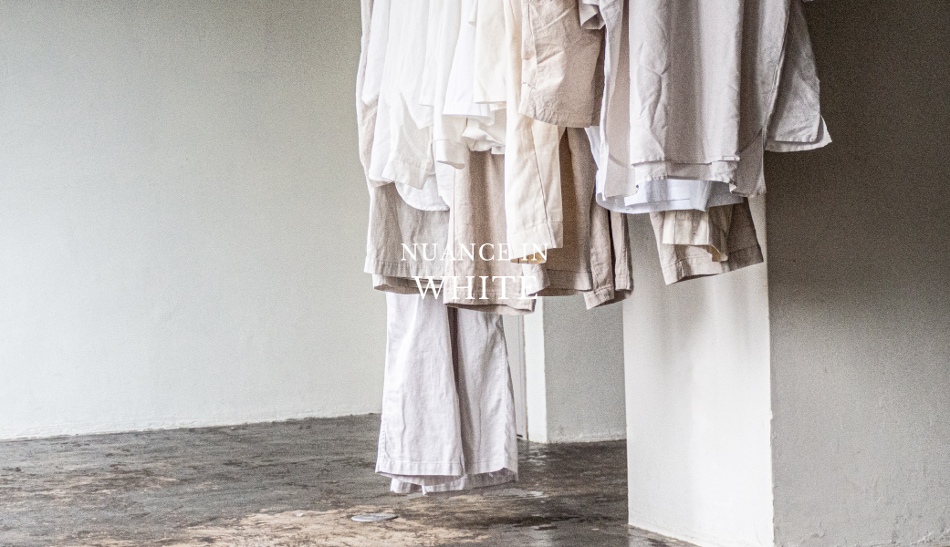 NUANCE IN WHITE｜nest Robe / CONFECT ONLINE SHOP