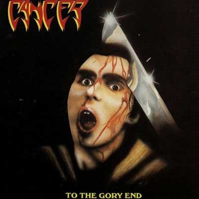 To The Gory End : Cancer | HMV&BOOKS online - CDVILED843