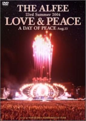 23rd Summer 2004 LOVE & PEACE A DAY OF PEACE Aug.15 : THE ALFEE
