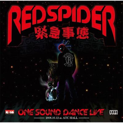 緊急事態～ONE SOUND DANCE 2K8 at ATC HALL～ : RED SPIDER
