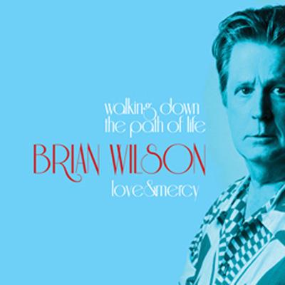 Walking Down The Path Of Life / Love & Mercy : Brian Wilson