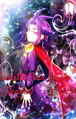 Sadistic Pair (Yuri x Reader) - Kuroooo - Wattpad