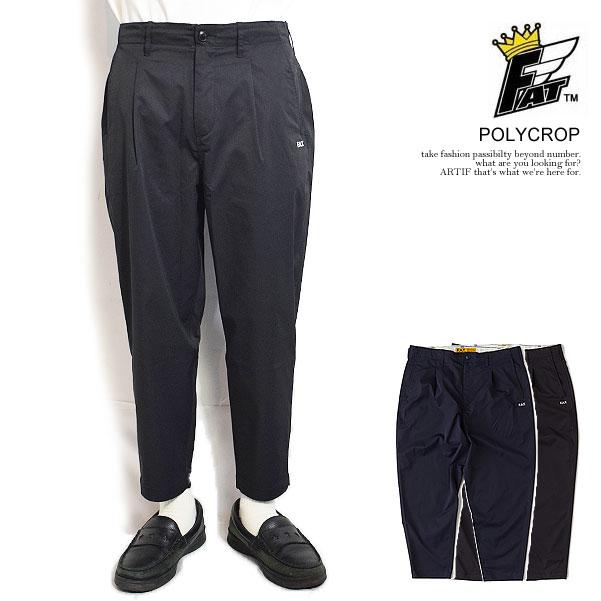 FAT SALE セール エフエーティー パンツ FAT POLYCROP メンズ イージー