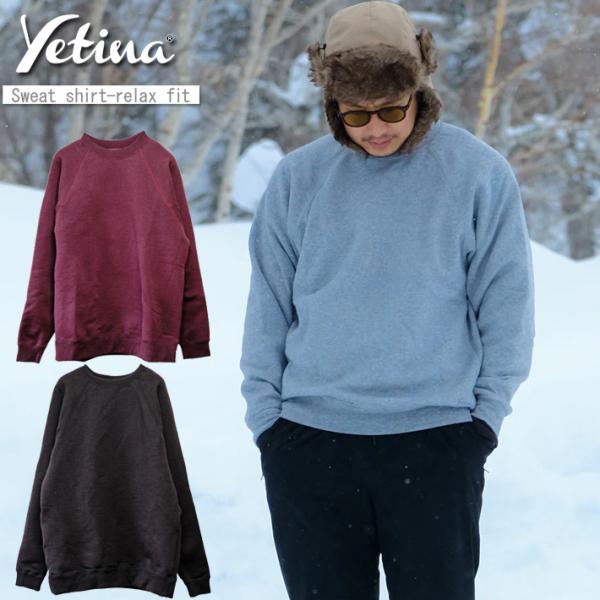 Yetina イエティナ クルースエット Sweat shirt-relax fit 日本製 裏