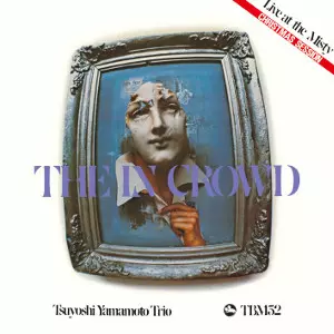 The In Crowd / ジ・イン・クラウド/TSUYOSHI YAMAMOTO/山本剛｜JAZZ
