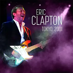 TOKYO, 2001 / トーキョー 2001/ERIC CLAPTON/エリック・クラプトン